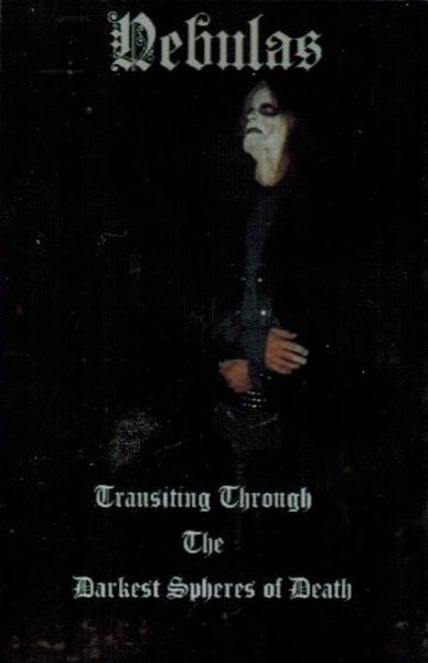 Nebulas - Transiting Through the Darkest Spheres of Death TAPE