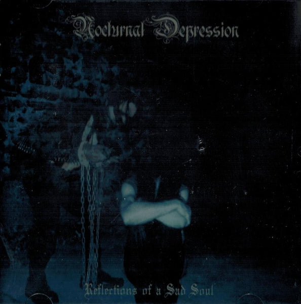 Nocturnal Depression - Reflections of a Sad Soul CD