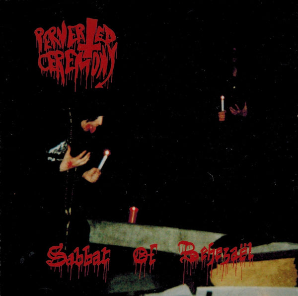 Perverted Ceremony - Sabbat of Behezaël CD