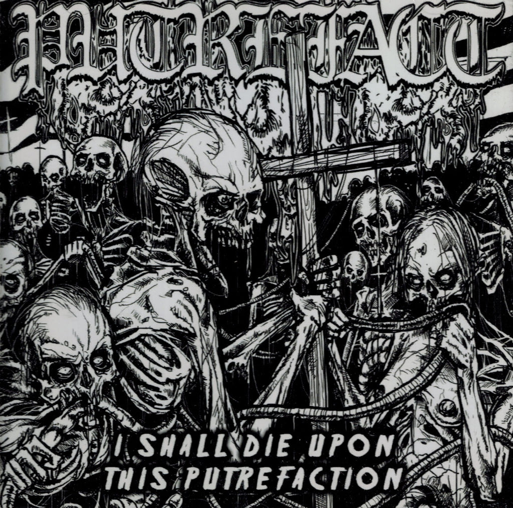 Putrefact - I Shall Die Upon This Putrefaction CD