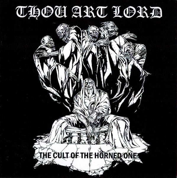 Thou Art Lord - The Cult Of The Horned One MCD