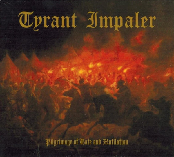 Tyrant Impaler - Pilgrimage Of Hate And Mutilation DIGI CD