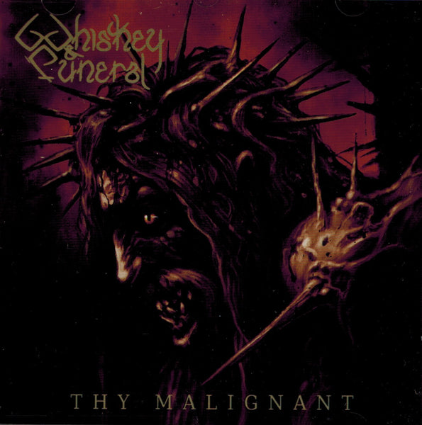 Whiskey & Funeral - Thy Malignant CD