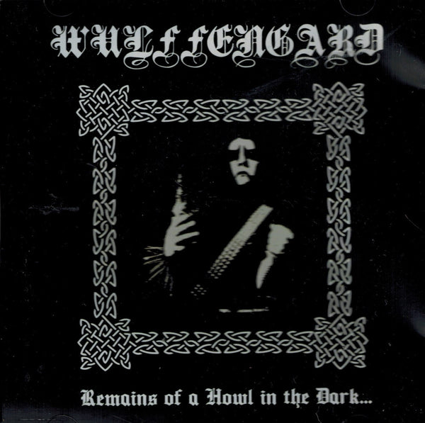 Wulffengard - Remaïns of a Howl in the Dark CD