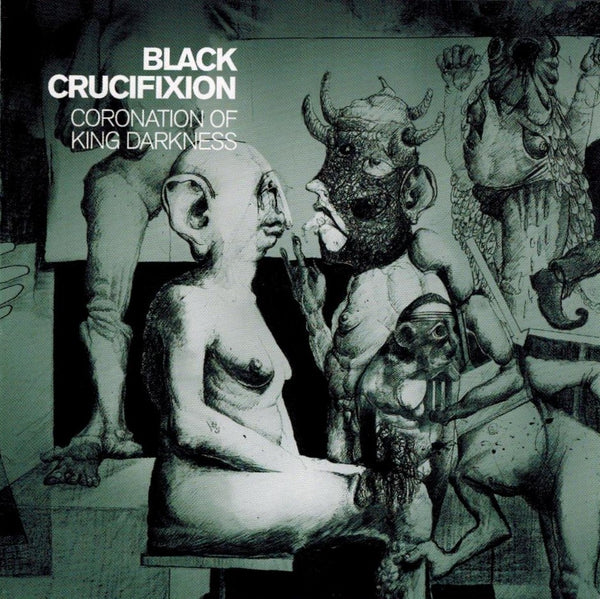 Black Cruzifixion – Coronation of King Darkness CD