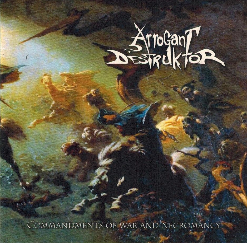 Arrogant Destruktor  - Commandments of War and Necromancy