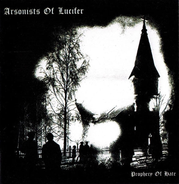 Arsonists of Lucifer -  Prophecy of Hate CD
