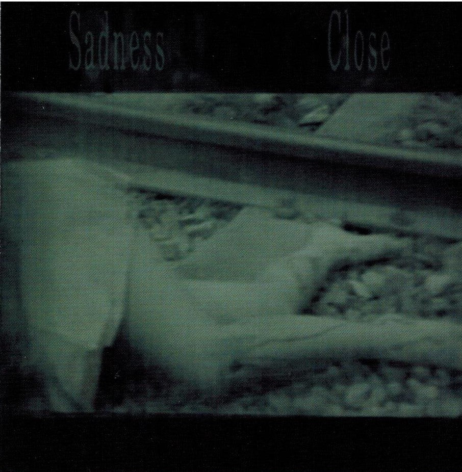 Sadness - Close