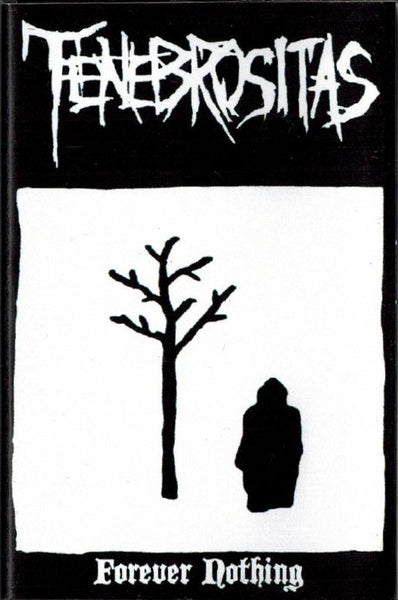 Tenebrositas - Forever Nothing TAPE