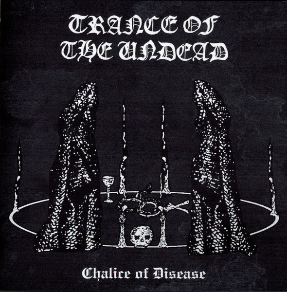 Trance Of The Undead - Chalice of Disease CD